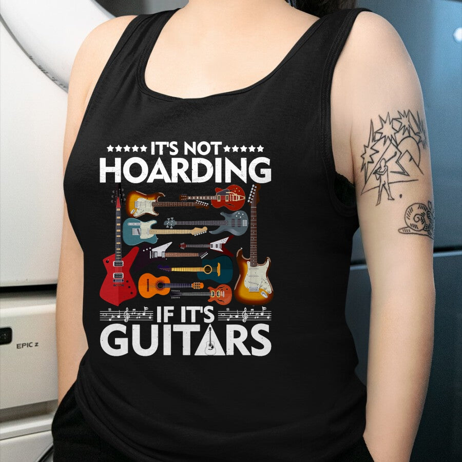 Guitar Lover Shirt, Funny Guitar UnisexT-Shirt/Hoodie/Sweatshirt HLT00 - It’s Not Hoarding If It’s Guitars Musicians T-Shirt Small