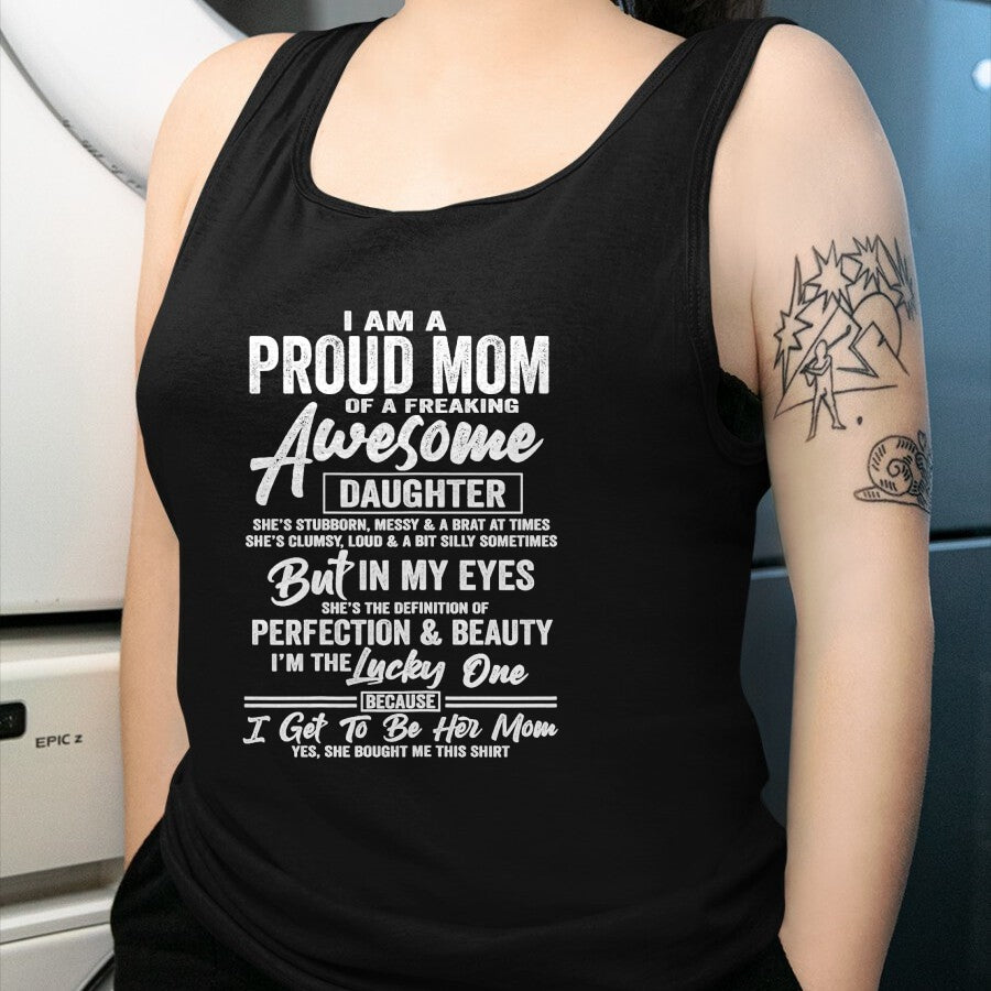 Gift for Mom Shirt, Funny Mom Unisex T-Shirt/Hoodie/Sweatshirt HLT00 - I Am A Proud Mom Of A Freaking Awesome Daughter Christmas T-Shirt