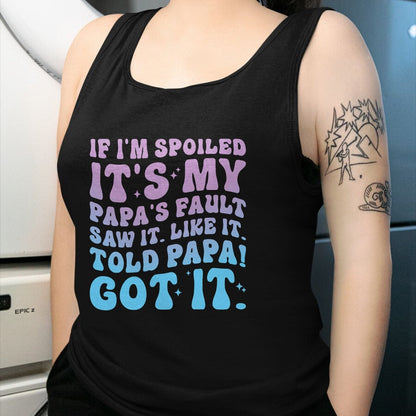 Best Wife Shirt, Wife and Husband Unisex T-Shirt/Hoodie/Sweatshirt HLT00 - If I'm Spoiled Its My Papa's Fault Funny Spoiling Boys Girls T-Shirt (2)