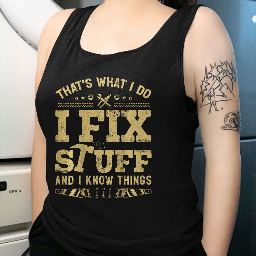 Best Mechanic Life Shirt, Funny Mechanic UnisexT-Shirt/Hoodie/Sweatshirt HLT00 - That's What I Do I Fix Stuff and I Know Things (2 Side) Men T-Shirt