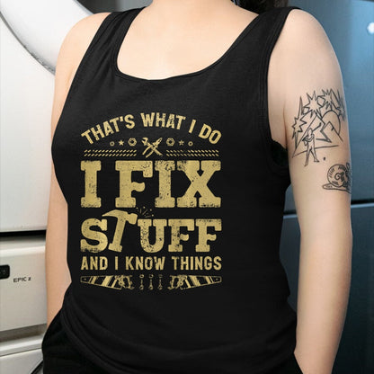 Best Mechanic Life Shirt, Funny Mechanic UnisexT-Shirt/Hoodie/Sweatshirt HLT00 - That's What I Do I Fix Stuff and I Know Things (2 Side) Men T-Shirt