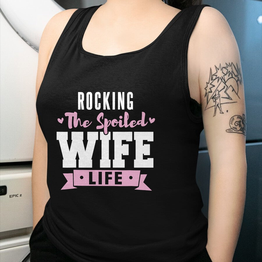 Best Wife Shirt, Wife and Husband Unisex T-Shirt/Hoodie/Sweatshirt HLT00 - Spoiled Wife Quote Women Rocking The Spoiled Wife Life T-Shirt