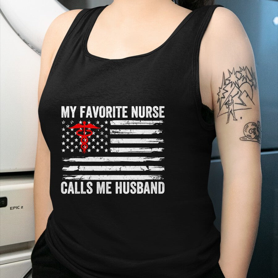 Funny Nurse Shirt, Nurse Unisex T-Shirt/Hoodie/Sweatshirt HLT00 - My Favorite Nurse Calls Me Husband American Flag Nurse Wife T-Shirt