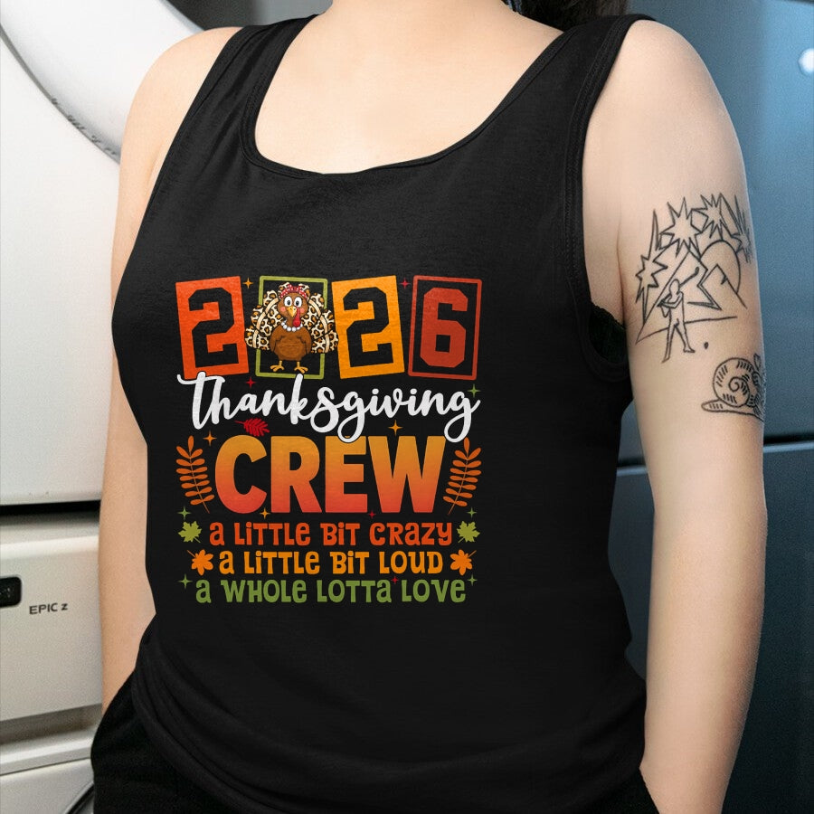Best Thanksgiving Family Shirt , Funny Thanksgiving UnisexT-Shirt/Hoodie/Sweatshirt HLT00 - Thanksgiving 2026 Friendsgiving Crew A Little Bit Crazy Loud T-Shirt