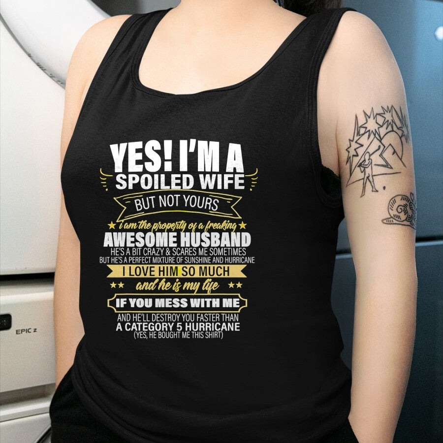 Best Wife Shirt, Wife and Husband Unisex T-Shirt/Hoodie/Sweatshirt HLT00 - Gift for wife T shirt, spoiled wife   Yes ! I'm A Spoiled wife But Not Yours gift for her T-Shirt