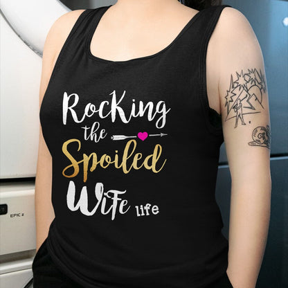 Best Wife Shirt, Wife and Husband Unisex T-Shirt/Hoodie/Sweatshirt HLT00 - Rocking The Spoiled Wife Life - Girlfriend Fiancee Wife T-Shirt