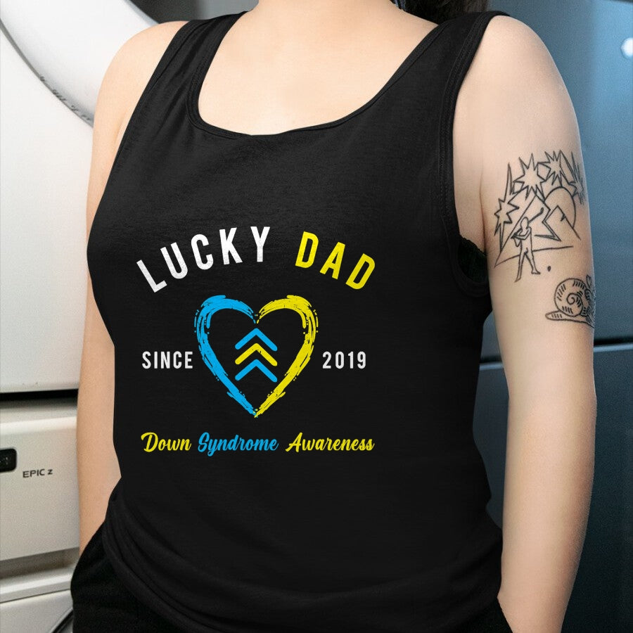 Gift for Dad Shirt, Funny Dad Unisex T-Shirt/Hoodie/Sweatshirt HLT00 – Lucky Dad Down Syndrome Awareness Since 2019 T21 Family T-Shirt