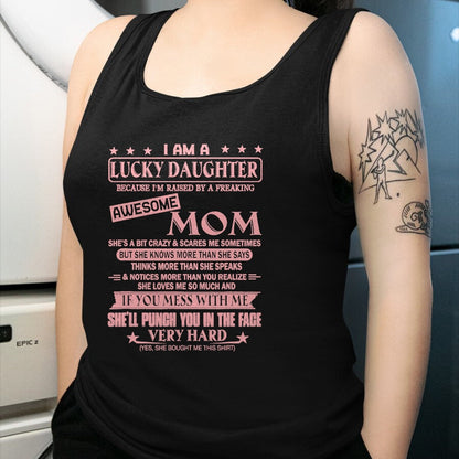 Gift for Mom Shirt, Funny Mom Unisex T-Shirt/Hoodie/Sweatshirt HLT00 - I Am A Lucky Daughter Shirt I'm Raised By Awesome Mom T-Shirt