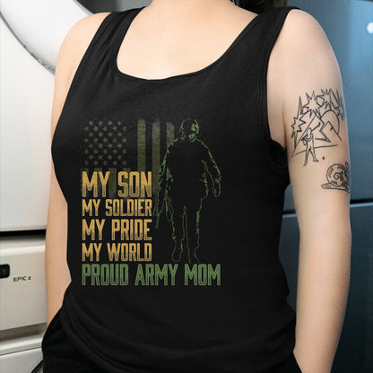 Gift for Mom Shirt, Funny Mom Unisex T-Shirt/Hoodie/Sweatshirt HLT00 - My Son My Soldier Proud Army Mom Military Mother T-Shirt