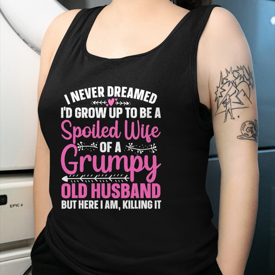 Best Wife Shirt, Wife and Husband Unisex T-Shirt/Hoodie/Sweatshirt HLT00 - Funny Spoiled Wife Art For Women Girls Grumpy Old Husband T-Shirt