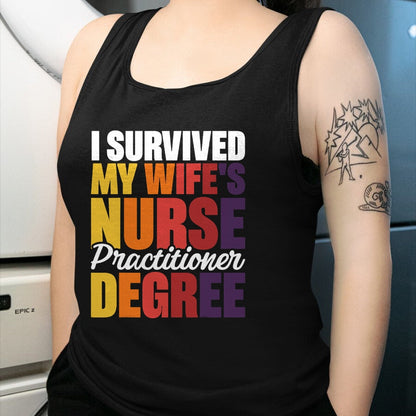 Funny Nurse Shirt, Nurse Unisex T-Shirt/Hoodie/Sweatshirt HLT00 - I Survived My Wife's Nurse Practitioner Degree T-Shirt