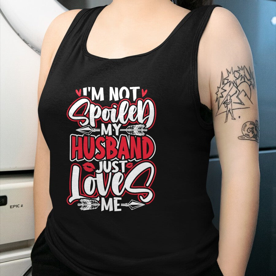 Best Wife Shirt, Wife and Husband Unisex T-Shirt/Hoodie/Sweatshirt HLT00 - Gift for wife T shirt, spoiled wife   Womens I'm Not Spoiled My Husband Just Loves Me Spoiled Wife T