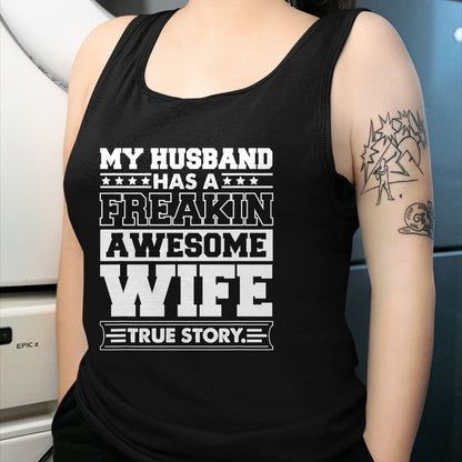 Best Wife Shirt, Wife and Husband Unisex T-Shirt/Hoodie/Sweatshirt HLT00 - My Husband Has A Freaking Awesome Wife T-Shirt