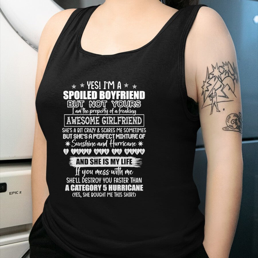 Best Wife Shirt, Wife and Husband Unisex T-Shirt/Hoodie/Sweatshirt HLT00 - Yes I'm A Spoiled Boyfriend But Not Yours Awesome Girlfriend T-Shirt (1)