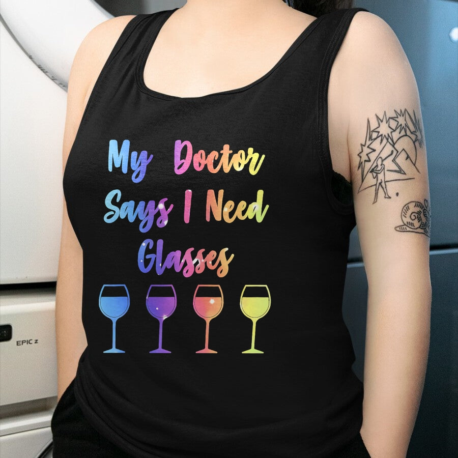 Best Doctor Shirt, Funny Doctor UnisexT-Shirt/Hoodie/Sweatshirt HLT00 - My Doctor Says I Need Glasses Funny Wine Lover T-Shirt