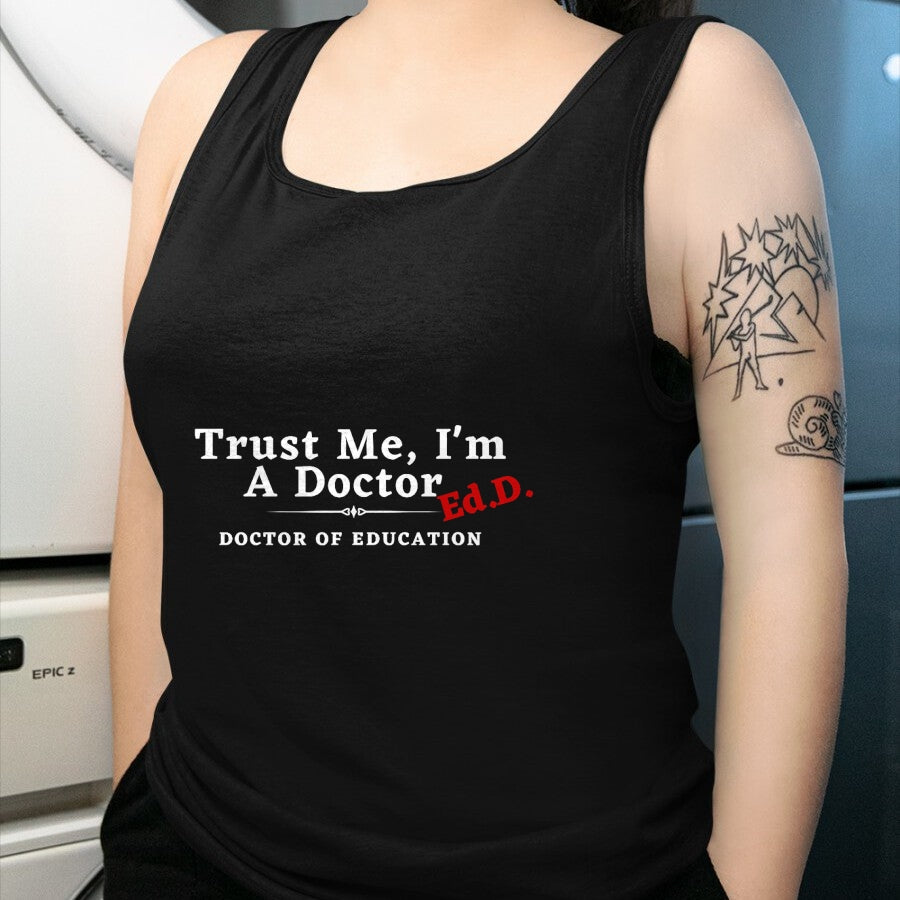 Gift for Dad Shirt, Funny Dad Unisex T-Shirt/Hoodie/Sweatshirt HLT00 – Trust Me I_m a Doctor Doctor of Education Ed.D EdD T-Shirt
