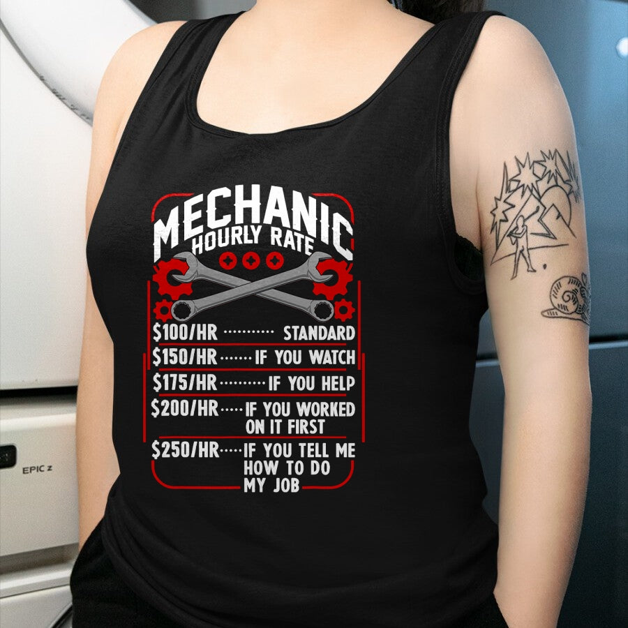 Best Mechanic Life Shirt, Funny Mechanic UnisexT-Shirt/Hoodie/Sweatshirt HLT00 - Mechanic Hourly Rate Car Auto Repairman Labor Rates T-Shirt