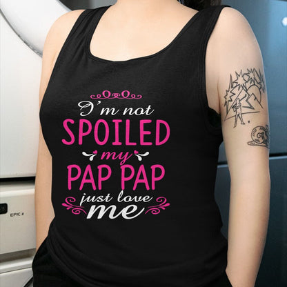 Best Wife Shirt, Wife and Husband Unisex T-Shirt/Hoodie/Sweatshirt HLT00 - I'm Not Spoiled My Pap-pap Just Love Me Family Tee T-Shirt (1)