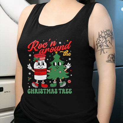 Funny Nurse Shirt, Nurse Unisex T-Shirt/Hoodie/Sweatshirt HLT00 - Roc'n Around The Christmas Tree ER ED ICU Nurse Christmas T-Shirt