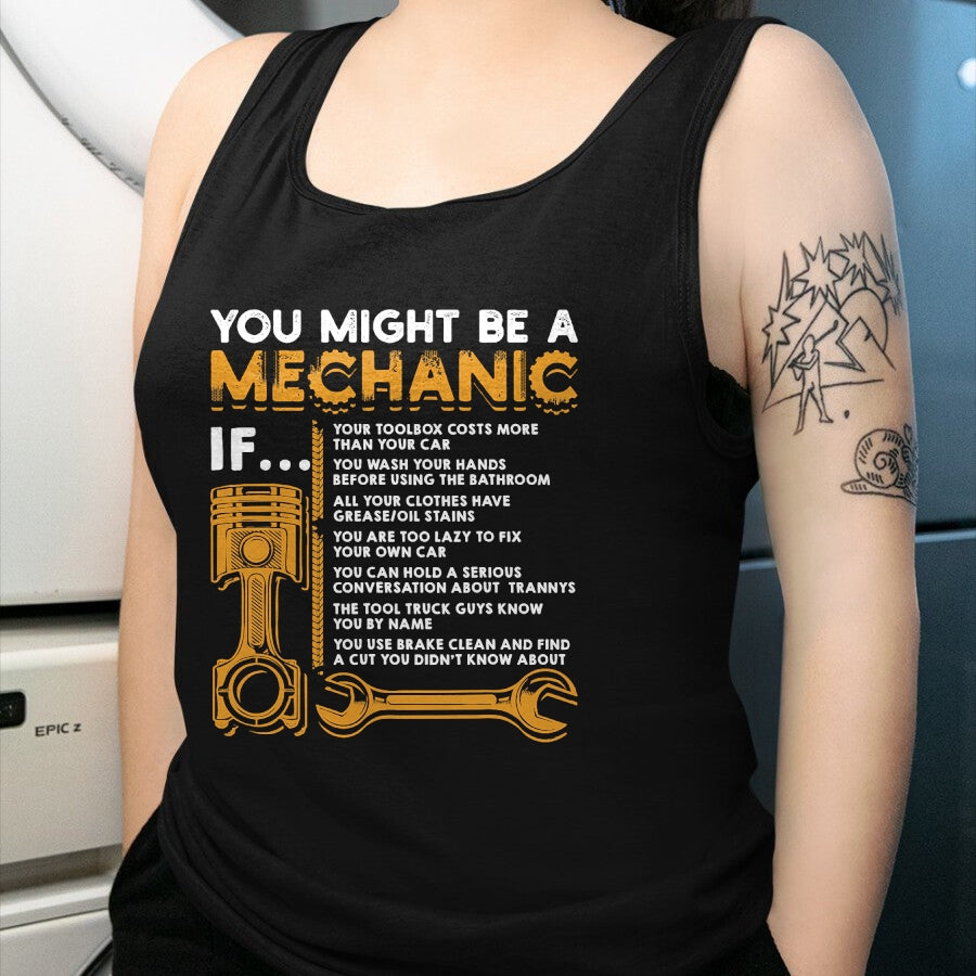 Best Mechanic Life Shirt, Funny Mechanic UnisexT-Shirt/Hoodie/Sweatshirt HLT00 - You Might Be A Mechanic If Funny Mechanic Gifts T-Shirt