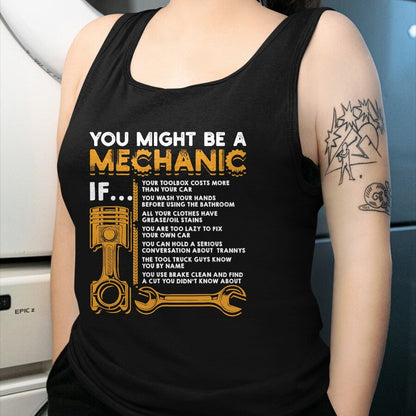 Best Mechanic Life Shirt, Funny Mechanic UnisexT-Shirt/Hoodie/Sweatshirt HLT00 - You Might Be A Mechanic If Funny Mechanic Gifts T-Shirt