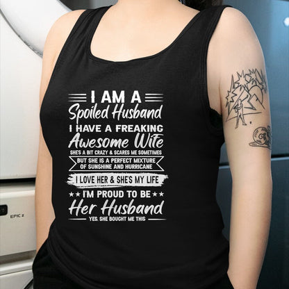 Best Wife Shirt, Wife and Husband Unisex T-Shirt/Hoodie/Sweatshirt HLT00 - I Am A Spoiled Husband I Have A Freaking Awesome Wife T-Shirt (3)