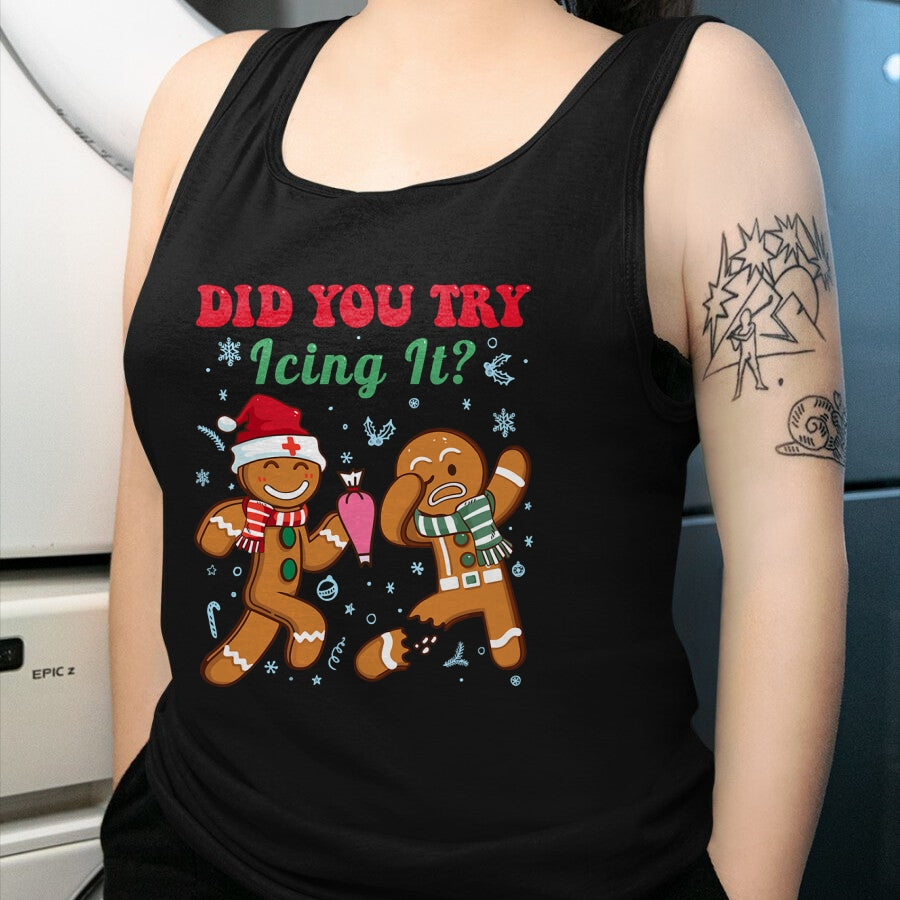 Funny Nurse Shirt, Nurse Unisex T-Shirt/Hoodie/Sweatshirt HLT00 - Funny Nurse Christmas Gingerbread Man Did You Try Icing It T-Shirt