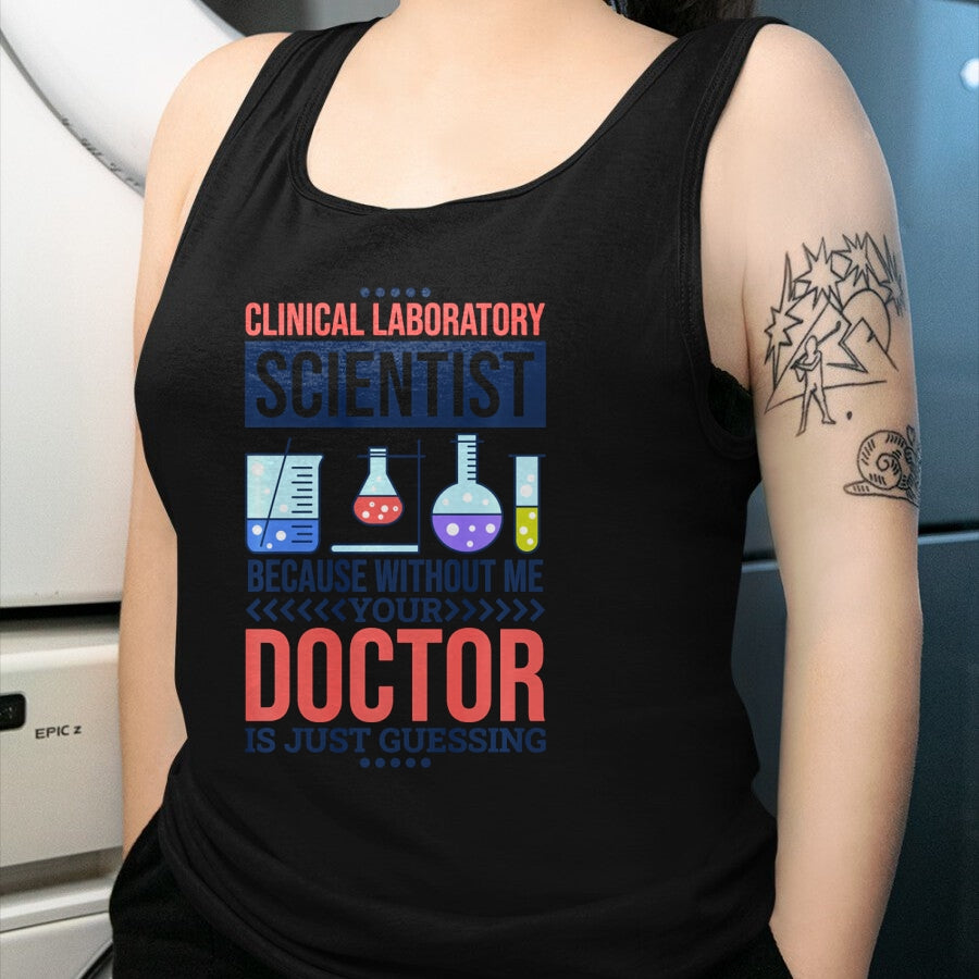 Best Doctor Shirt, Funny Doctor UnisexT-Shirt/Hoodie/Sweatshirt HLT00 - Mens Without Me Your Doctor is Just Guessing, Lab Technologist Performance T-Shirt