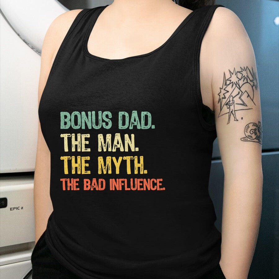 Gift for Dad Shirt, Funny Dad Unisex T-Shirt/Hoodie/Sweatshirt HLT00 – Bonus Dad The Man Myth Bad Influence Funny Step-Dad Stepdad T-Shirt