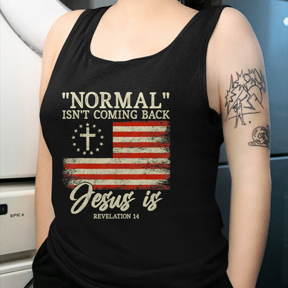 Christian Tee, Christian Faith Unisex T-Shirt/Hoodie/Sweatshirt HLT00 - Christian Normal Isn_t Coming Back Jesus Is Gift T-Shirt