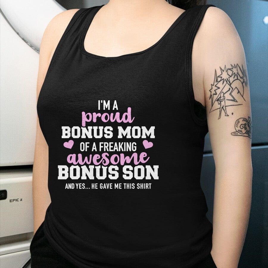 Gift for Mom Shirt, Funny Mom Unisex T-Shirt/Hoodie/Sweatshirt HLT00 - I'm a proud bonus mom of an awesome bonus son T-Shirt