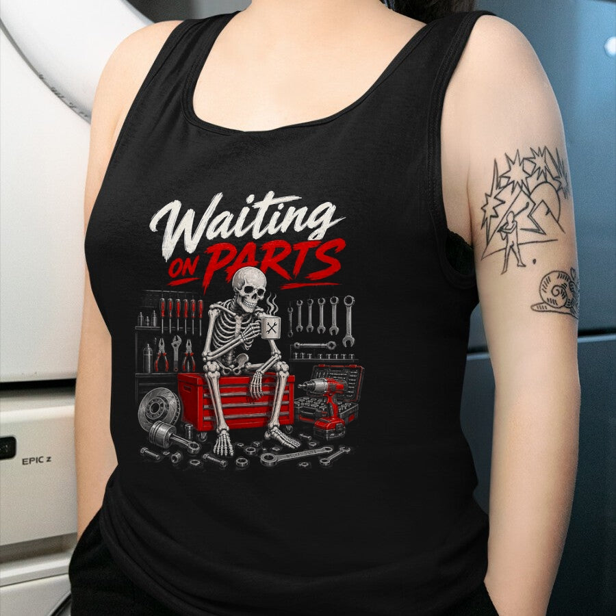 Best Mechanic Life Shirt, Funny Mechanic UnisexT-Shirt/Hoodie/Sweatshirt HLT00 - Waiting On Parts Mechanic Skeleton T-Shirt