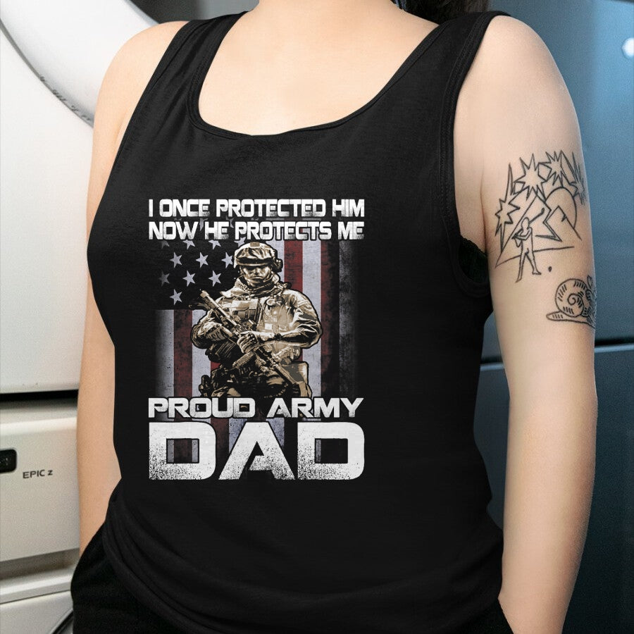 Gift for Dad Shirt, Funny Dad Unisex T-Shirt/Hoodie/Sweatshirt HLT00 – I Once Protected Him Now He Protects Me Proud Army Dad T-Shirt