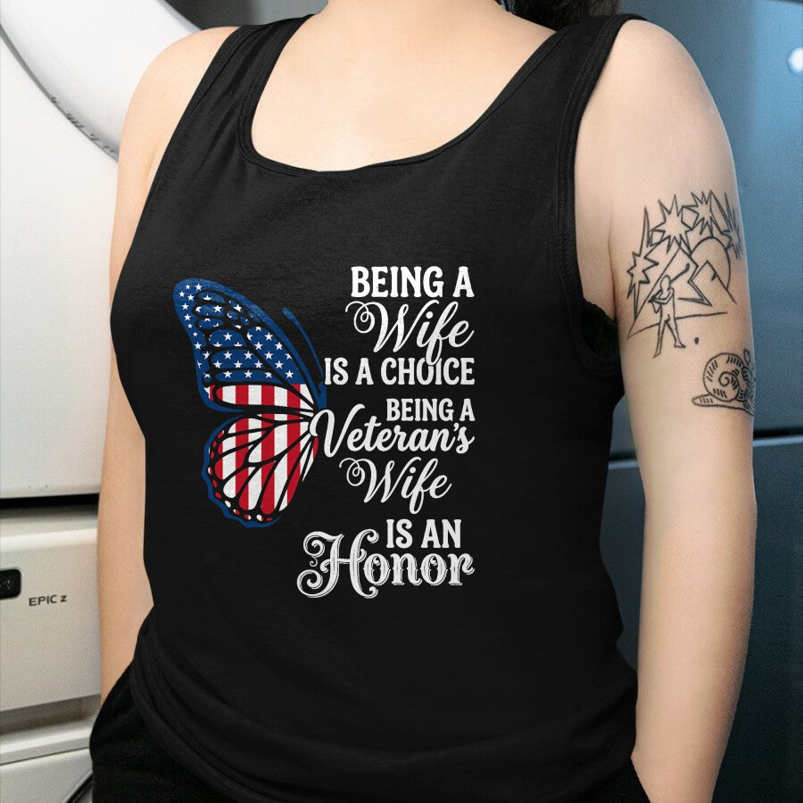 Proud Veteran Shirt, Funny Veteran UnisexT-Shirt/Hoodie/Sweatshirt HLT00 - Being A Wife is Choice Being a Veterans Wife is an Honor T-Shirt