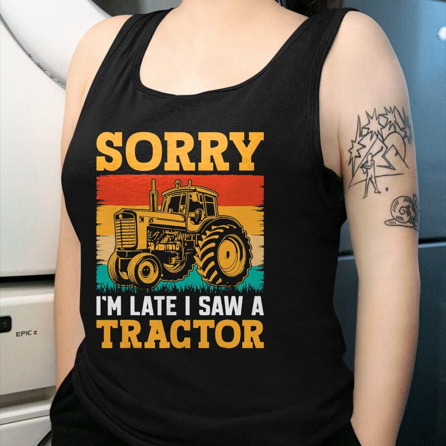 Best Farmer Life Shirt, Funny Farmer UnisexT-Shirt/Hoodie/Sweatshirt HLT00 - Sorry I'm Late I Saw A Tractor T-Shirt