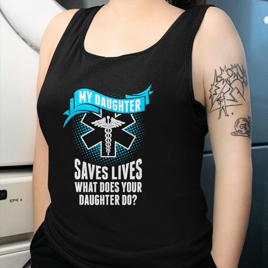 Funny Nurse Shirt, Nurse Unisex T-Shirt/Hoodie/Sweatshirt HLT00 - My Daughter Saves Lives Your Daughter Do Nurse TShirt