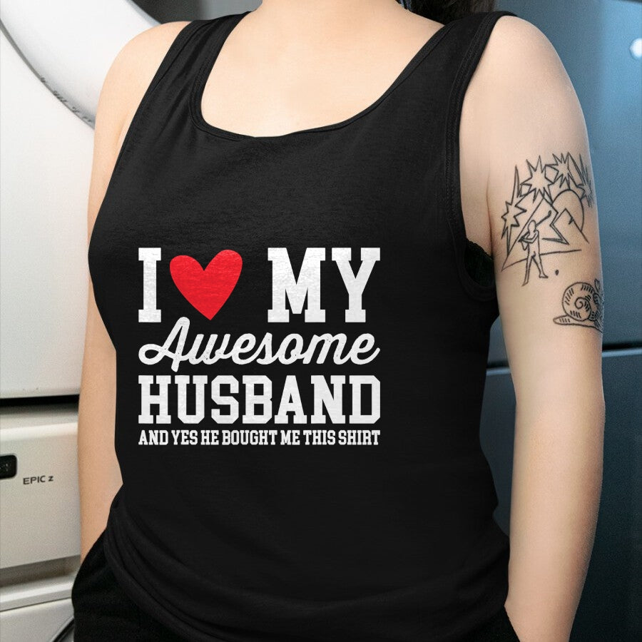 Best Wife Shirt, Wife and Husband Unisex T-Shirt/Hoodie/Sweatshirt HLT00 - I Love My Awesome Husband He Bought Me This Shirt Valentine T-Shirt
