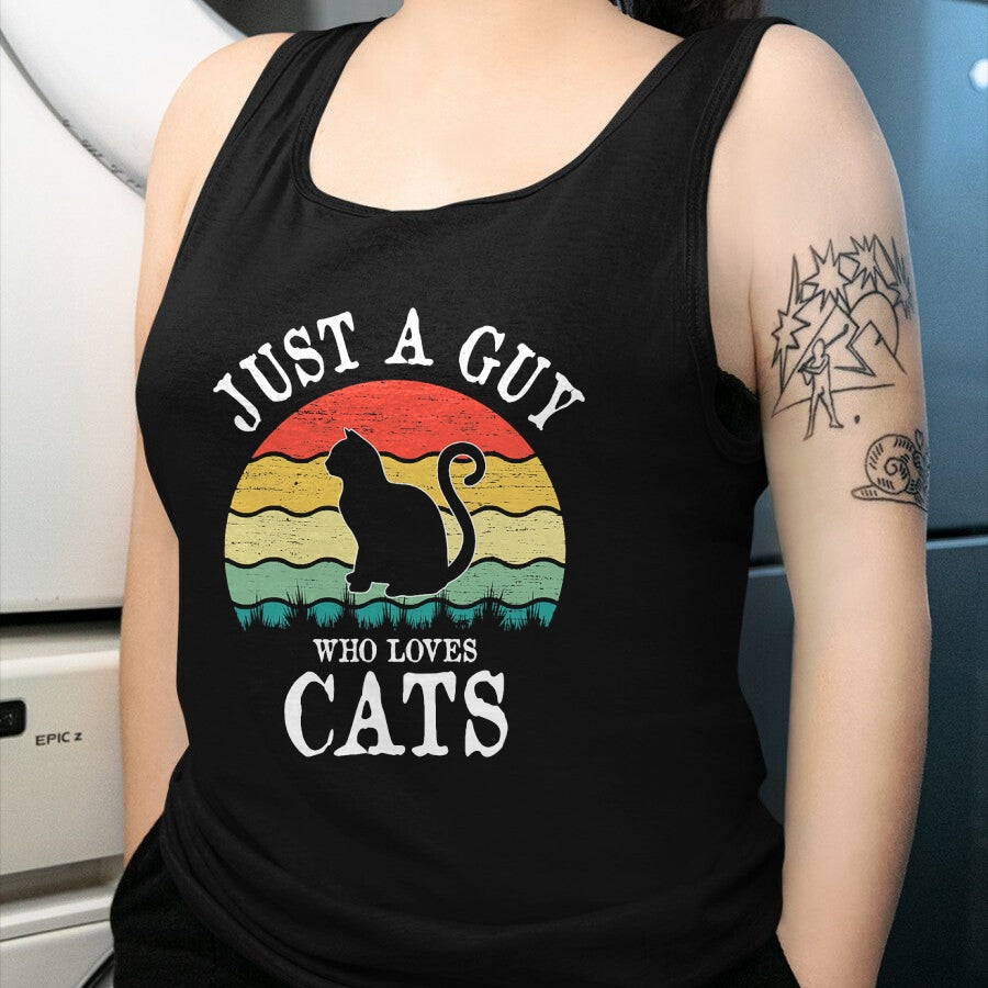 Cat Love Shirt, Funny Cat Lover Gift UnisexT-Shirt/Hoodie/Sweatshirt HLT00 - Just A Guy Who Loves Cats T-Shirt