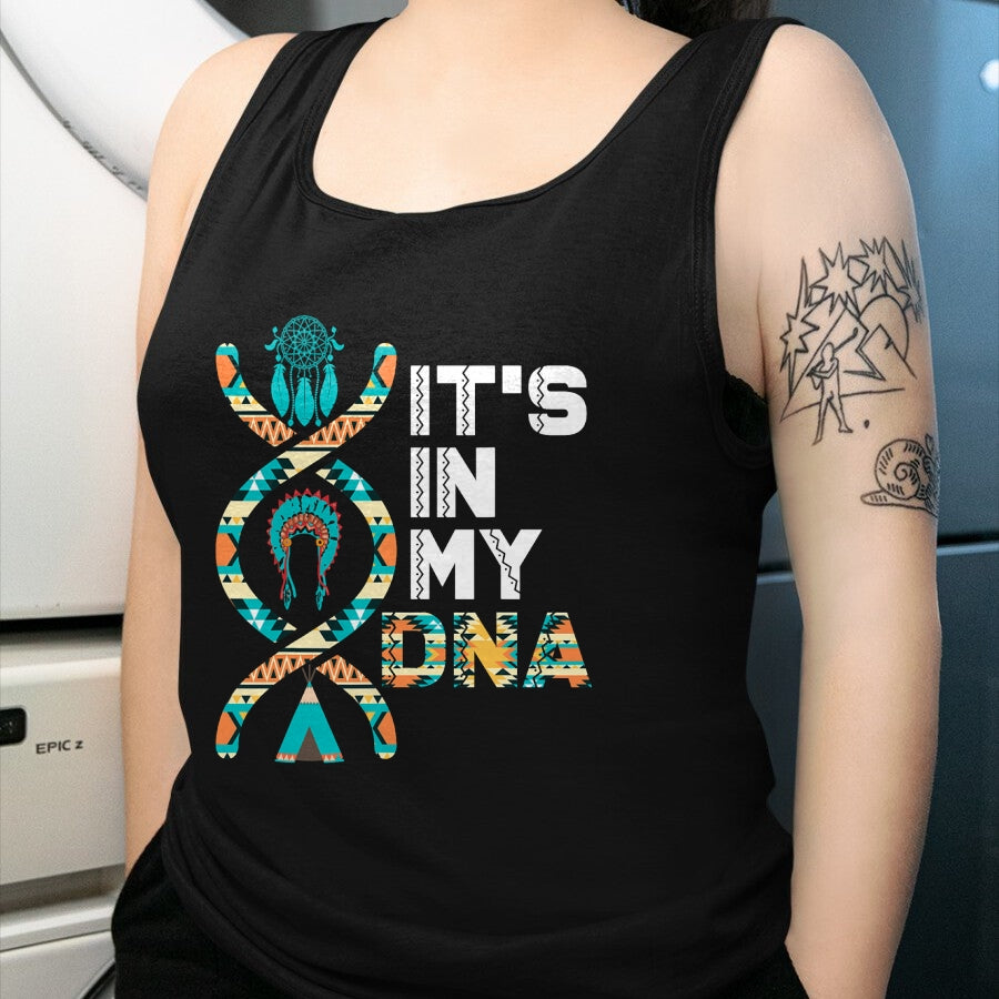 Native American T-Shirts, Vintage Native American Unisex T-Shirt/Hoodie/Sweatshirt HLT00 - It_s In My DNA Indigenous People_s Day Native American Mens