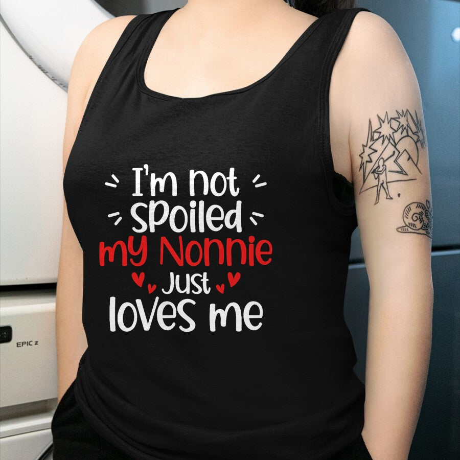 Best Wife Shirt, Wife and Husband Unisex T-Shirt/Hoodie/Sweatshirt HLT00 - I'm Not Spoiled My Nonnie Loves Me Funny Kids Best Friend T-Shirt
