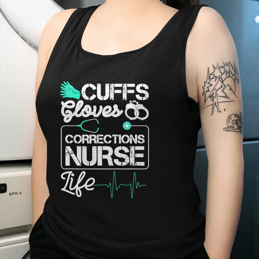 Funny Nurse Shirt, Nurse Unisex T-Shirt/Hoodie/Sweatshirt HLT00 - Cuffs Gloves Corrections Nurse Life T-Shirt