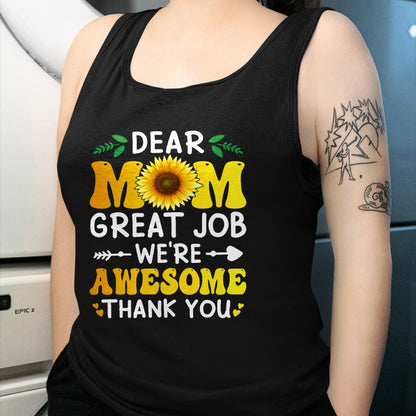Gift for Mom Shirt, Funny Mom Unisex T-Shirt/Hoodie/Sweatshirt HLT00 - Dear Mom Great Job We're Awesome Thank Mother's day Floral T-Shirt