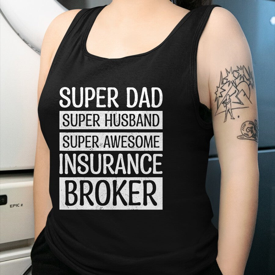 Best Wife Shirt, Wife and Husband Unisex T-Shirt/Hoodie/Sweatshirt HLT00 - Super Dad Super Husband Super Awesome Insurance Broker T-Shirt
