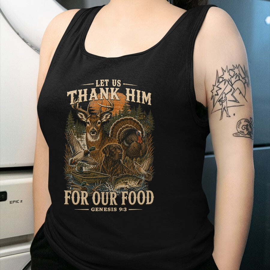 Funny Hunting Shirt, Gift For Hunting Lover Unisex T-Shirt/Hoodie/Sweatshirt HLT00 - Let Us Thank Him for Our Food Genesis 93 Christian Hunting T-Shirt