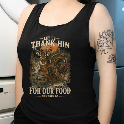 Funny Hunting Shirt, Gift For Hunting Lover Unisex T-Shirt/Hoodie/Sweatshirt HLT00 - Let Us Thank Him for Our Food Genesis 93 Christian Hunting T-Shirt