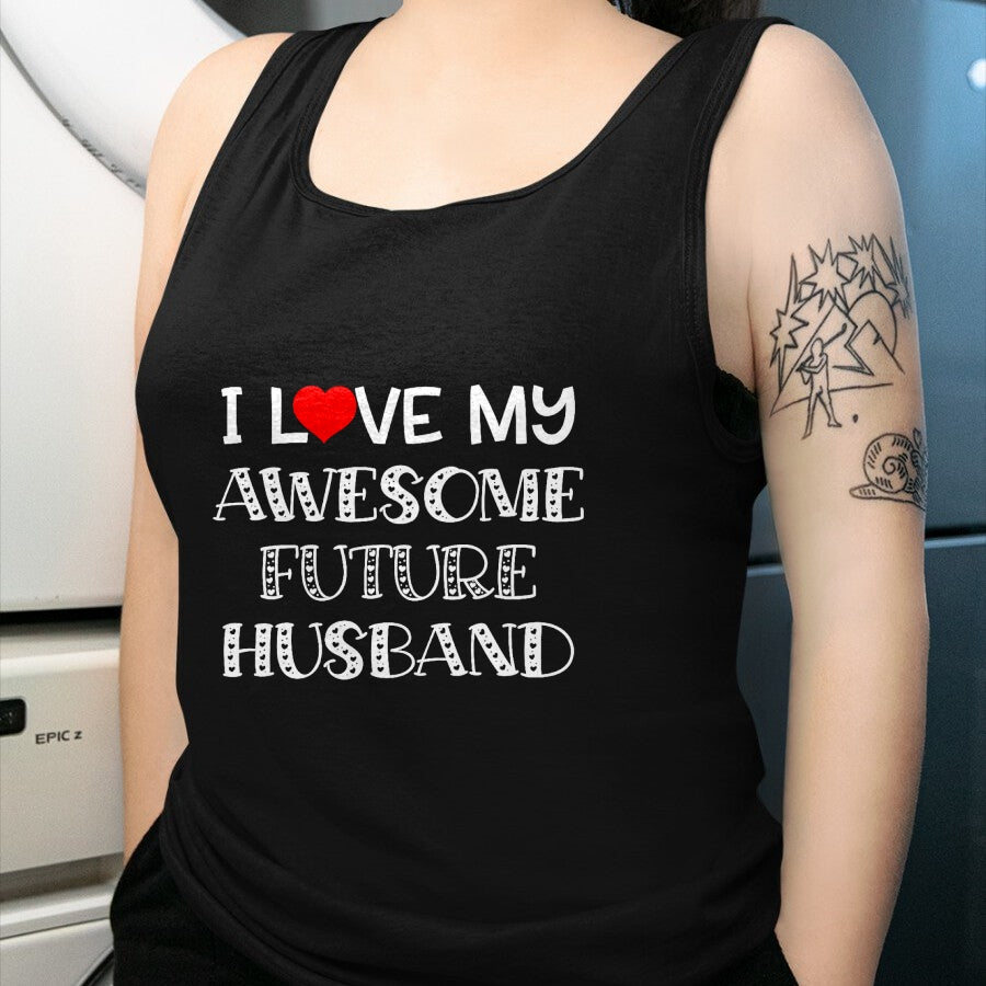 Best Wife Shirt, Wife and Husband Unisex T-Shirt/Hoodie/Sweatshirt HLT00 - I Love My Awesome Future Husband Shirt Bride Heart Fiance T-Shirt (1)