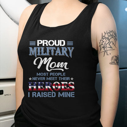 Gift for Mom Shirt, Funny Mom Unisex T-Shirt/Hoodie/Sweatshirt HLT00 - Military Mom I Raised My Hero America American Armed Forces T-Shirt