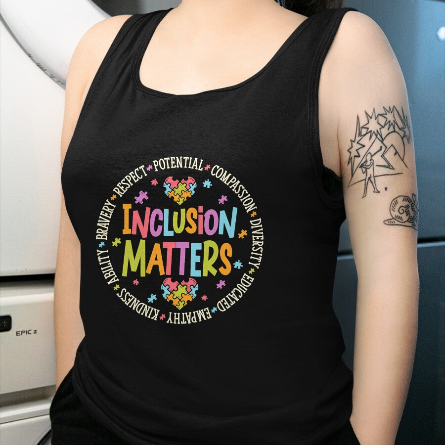 Best Teacher Shirt, Funny Teacher UnisexT-Shirt/Hoodie/Sweatshirt HLT00 - Inclusion Matters Autism Special Education Teacher Kindness T-Shirt