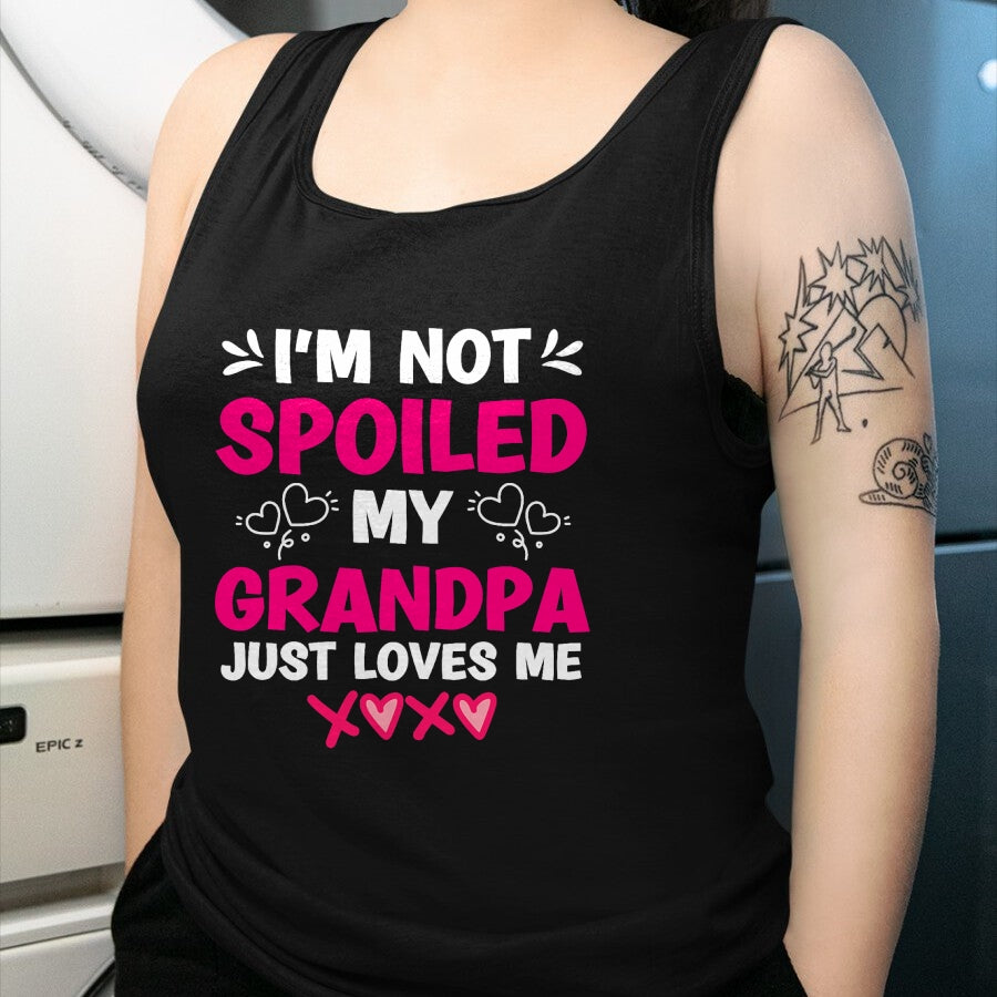 Best Wife Shirt, Wife and Husband Unisex T-Shirt/Hoodie/Sweatshirt HLT00 - I'm Not Spoiled My Grandpa Just Loves Me Granddaughter Girls T-Shirt