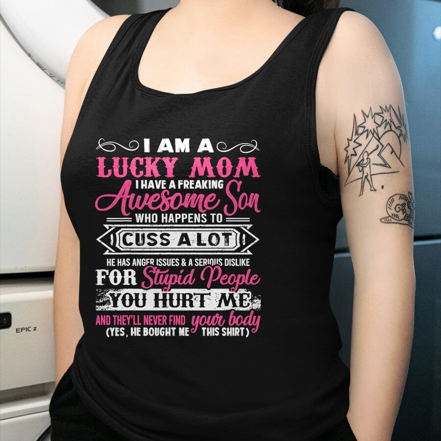 Gift for Mom Shirt, Funny Mom Unisex T-Shirt/Hoodie/Sweatshirt HLT00 - I Am A Lucky Mom I Have A Freaking Awesome Son Tee Gifts T-Shirt